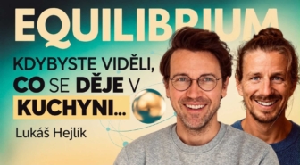Equilibrium s&nbsp;Lukášem Hejlíkem: Co se děje za dveřmi českého gastra?